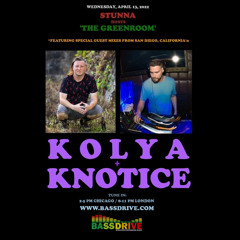 STUNNA Hosts THE GREENROOM with KOLYA and KNOTICE Guest Mixes April 13 2022