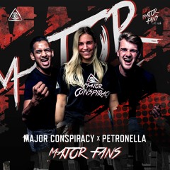Major Conspiracy X Petronella - Major Fans