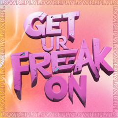 Get ur freak on