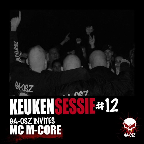 KEUKENSESSIE #12 - GA-OSZ INVITES MC M-CORE