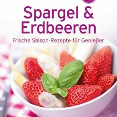 AudioBooks Spargel & Erdbeeren (Minikochbuch): Frische Saison-Rezepte für Genießer