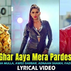 Ghar Aaya Mera Pardesi New  Song