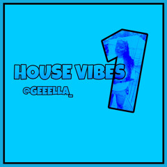 @GEEELLA_ | QUICK HOUSE MIX