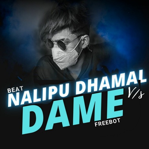 Stream NALIPU_DHAMAL_BEAT x DAME (TAPPORI DANCE MIX).mp3 by DJ PRH | Listen  online for free on SoundCloud