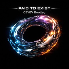 Paid to Exist (DNB Bootleg)