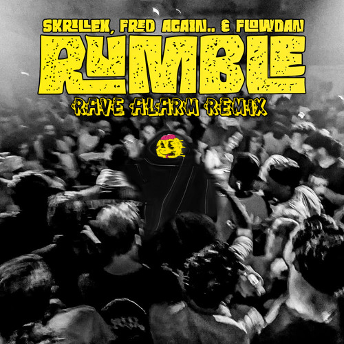 Skrillex & Fred Again.. & Flowdan - Rumble (RAVE ALARM Remix) *FREE DOWNLOAD*