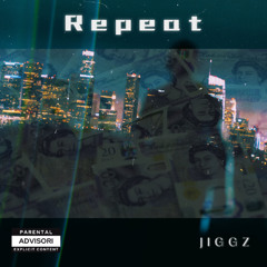 REPEAT - JIGGZ - EXCLUSIVE RELEASE - Mixed & mastered @ LCamz Studio UK