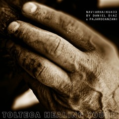 Tolteca Healing Touch (naviarhaiku433)