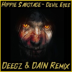 Hippie Sabotage - Devils Eyes (Deegz & DAIN Remix)