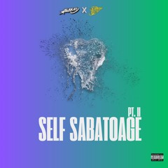 Self Sabotage Pt. 2