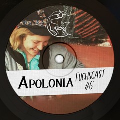 Fuchscast #6 • Apolonia