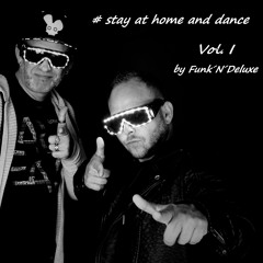 #stay at home and dance Vol. I // by Funk´N´Deluxe