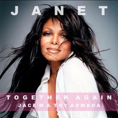 Janet Jackson - Together Again (Jace M & Toy Armada Mix)