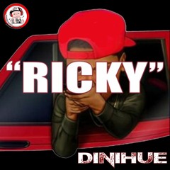 Ricky Ft. DiniHue