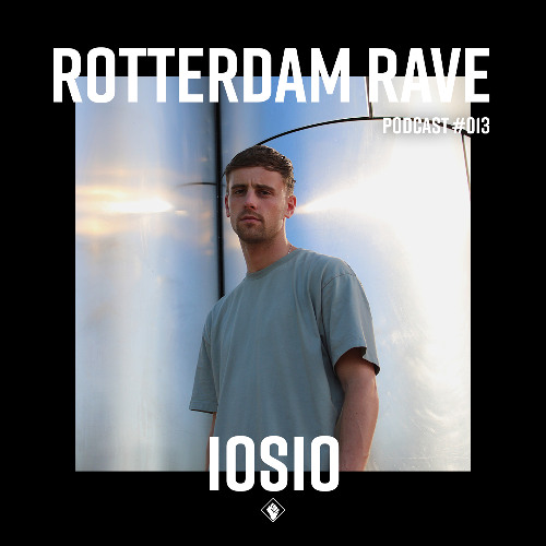 IOSIO - Rotterdam Rave Podcast #013