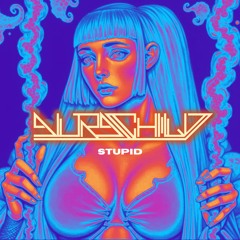 Ashnikko - Stupid (AuraChild flip)
