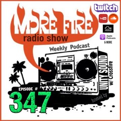 More Fire Show Ep347 Jan 14th 2022 Hosted By Crossfire From Unity Sound