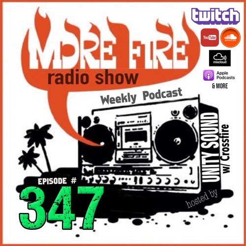 More Fire Show Ep347 Jan 14th 2022 Hosted By Crossfire From Unity Sound