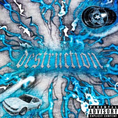 destruction - LXXDPLAYA, SHADOWIXX, EASTBRIM