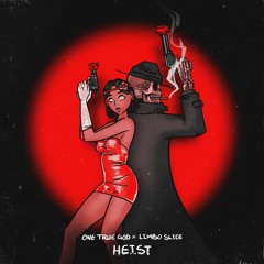 One True God x Limbo Slice - Heist