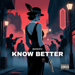 Know Better