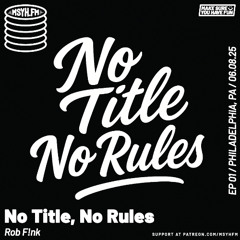 No Title, No Rules | Episode 1 with Rob F!nk