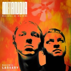 Metanoia pres. Lanvary  Exclusive Guest Mix
