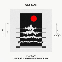 Premiere: Wild Dark - I'll Wait (Unders Ft. Haximum & Zohar Mix) [trueColors]