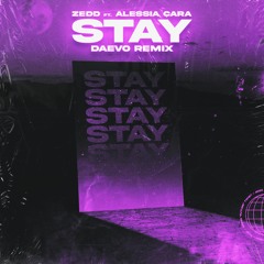 Zedd, Alessia Cara - Stay (Daevo Remix)