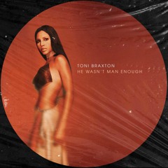 He Wasn't Man Enough - Toni Braxton (Eric McKenna Edit)