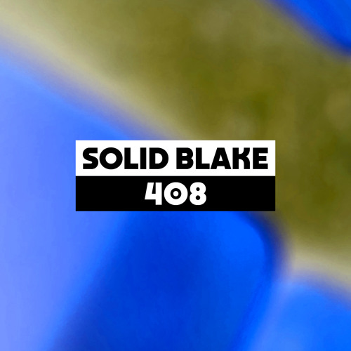 Dekmantel Podcast 408 - Solid Blake