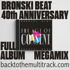Bronski Beat - Age Of Consent - 40th Anniversary Album Megamix