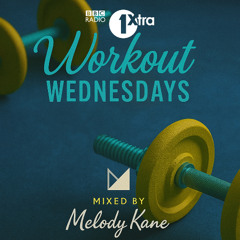Melody Kane Presents Workout Wednesdays Mini Mix 4 BBC 1Xtra (clean)