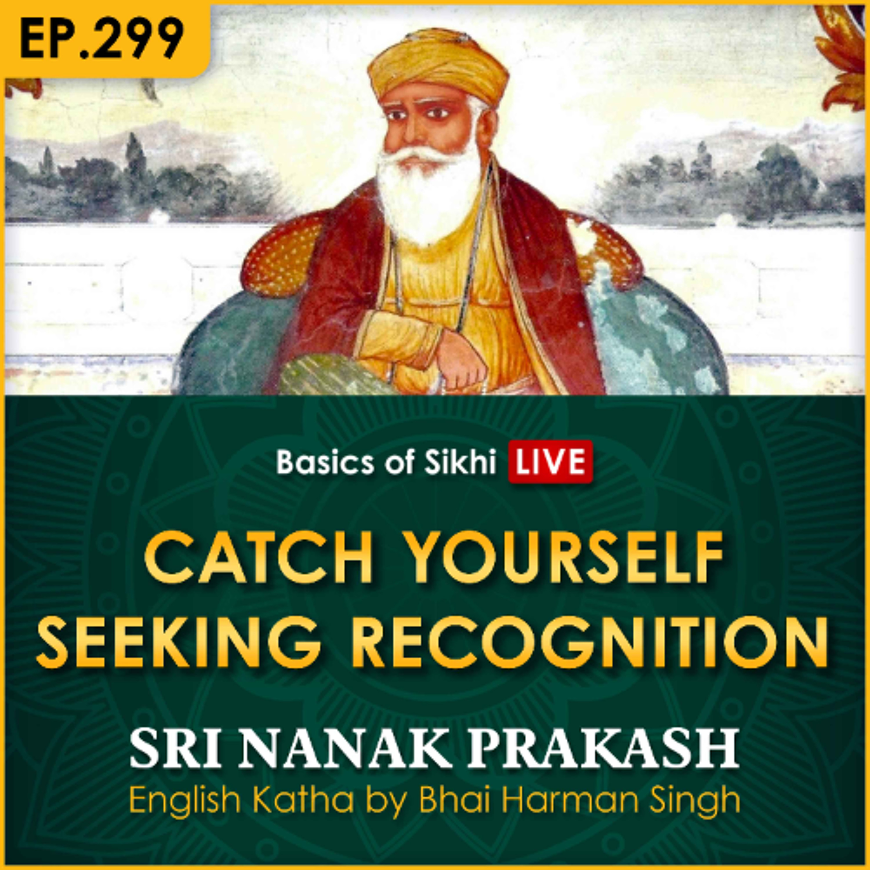 #299 Catch Yourself Seeking Recognition | Sri Nanak Prakash Katha | Bhai Harman Singh episode artwork