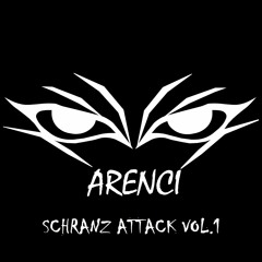 ARENCI - SCHRANZ ATTACK Vol.1