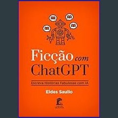 ebook read [pdf] ❤ Ficção com Chat GPT: Escreva Histórias Fabulosas com IA (Portuguese Edition)