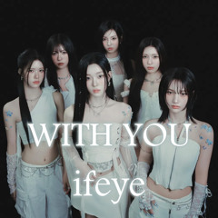 WITH YOU (ifeye)