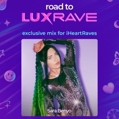 Road To Lux Rave: Sara Benyo Exclusive Mix