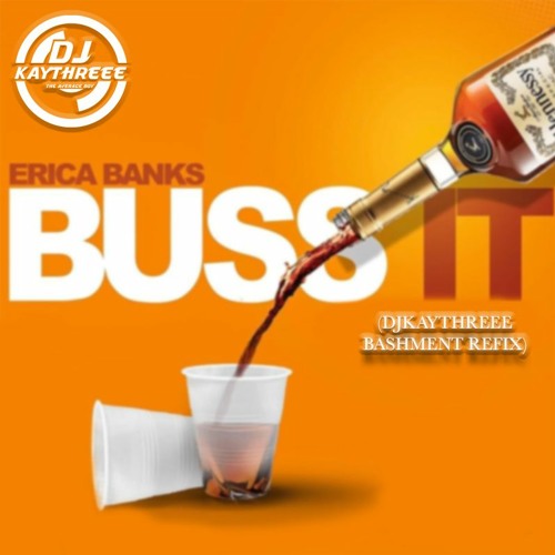 Erica Banks - Buss It (DjKayThreee Bashment Refix) #BussItChallenge