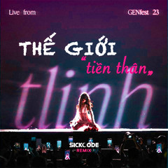 thế giới thần tiên | SICKCODE "ᵥᵢ𝑛ₐ тⲏị 𝑔ᵢá𝑐" Remix
