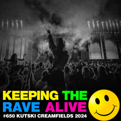 KTRA Episode 650: Kutski Live @ Creamfields 2024