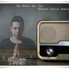Get Far_The Radio(Hudson Santos e Allvares Remix)