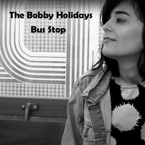 The Bobby Holidays - Bus Stop