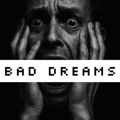 Bad Dreams