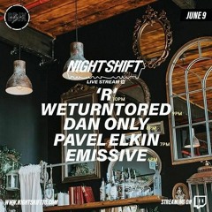 Dan Only - Night Shift - June 9th 2021