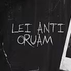 LEI ANTI ORUAM VERSÃO FUNK BEAT MODINHA - DJ BRUNO DE IBIZA