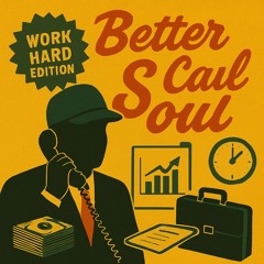 Better Call Soul (Work Hard Edition)