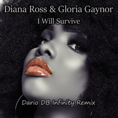 Diana Ross & Gloria Gaynor - I Will Survive (Dario DB Infinity Remix)