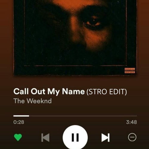 The Weeknd - Call Out My Name (Stro Remix)