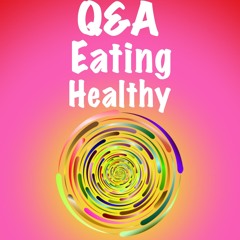 Q&A Eating Healthy & Law Of Attraction